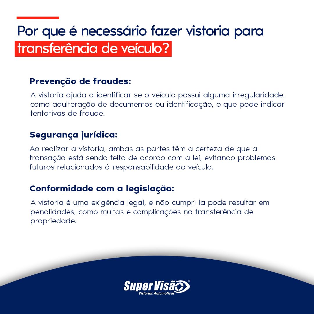 Por que é necessário fazer vistoria para transferência de veículo?

Prevenção de fraudes: a vistoria ajuda a identificar se o veículo possui alguma irregularidade, como adulteração de documentos ou identificação, o que pode indicar tentativas de fraude.
Segurança jurídica: ao realizar a vistoria, ambas as partes têm a certeza de que a transação está sendo feita de acordo com a lei, evitando problemas futuros relacionados à responsabilidade do veículo.
Conformidade com a legislação: a vistoria é uma exigência legal, e não cumpri-la pode resultar em penalidades, como multas e complicações na transferência de propriedade.